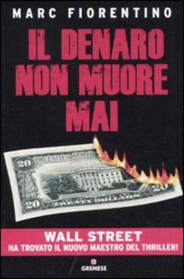 Il denaro non muore mai - Marc Fiorentino