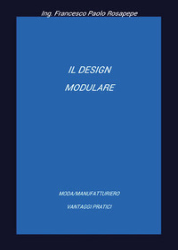 Il design modulare - Francesco Paolo Rosapepe