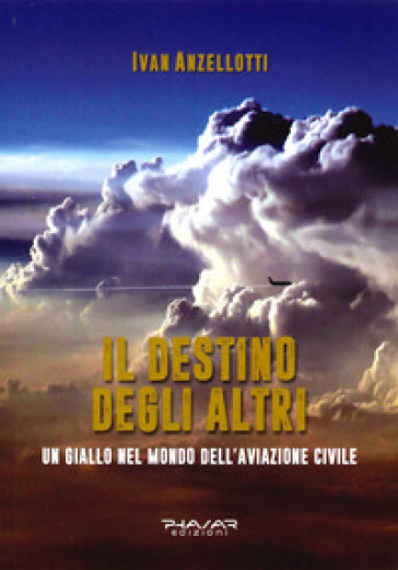 Il destino degli altri - Ivan Anzellotti