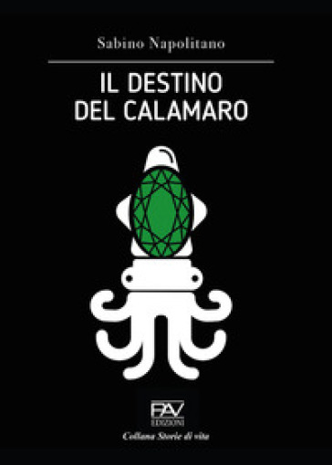 Il destino del calamaro - Sabino Napolitano