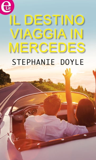 Il destino viaggia in mercedes - Stephanie Doyle