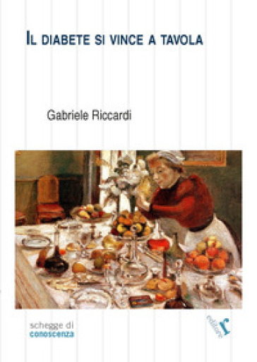 Il diabete si vince a tavola - Gabriele Riccardi