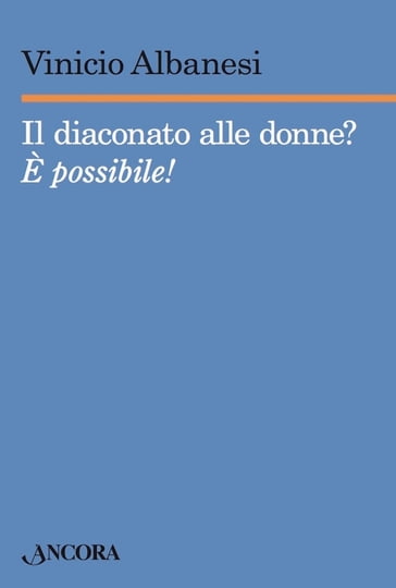 Il diaconato alle donne? - Vinicio Albanesi