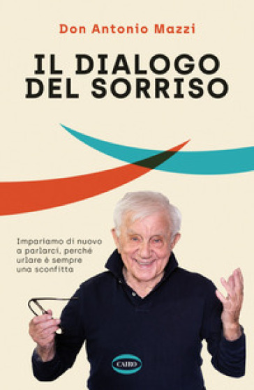 Il dialogo del sorriso - Antonio Mazzi