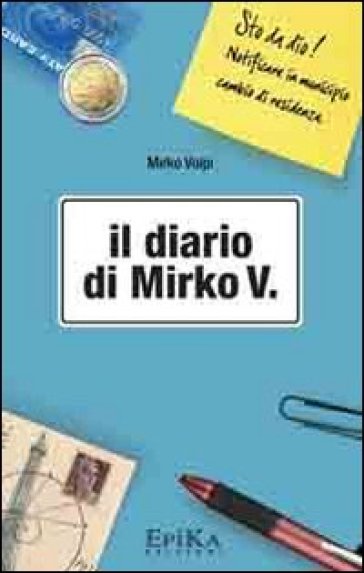 Il diario di Mirko V - Mirko Volpi