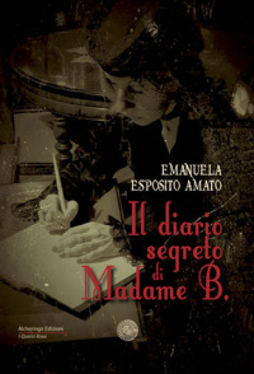 Il diario segreto di Madame B. - Emanuela Esposito Amato