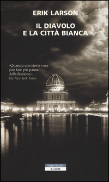 Il diavolo e la città bianca - Erik Larson