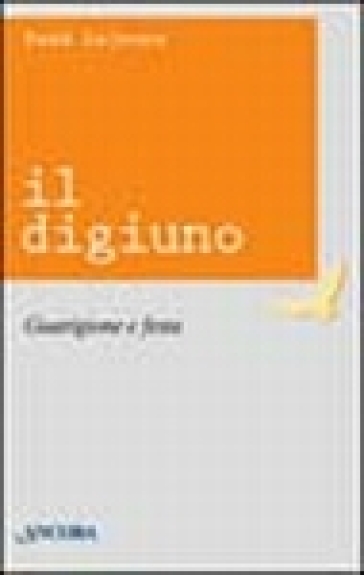 Il digiuno. Guarigione e festa - René Lejeune