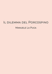 Il dilemma del porcospino