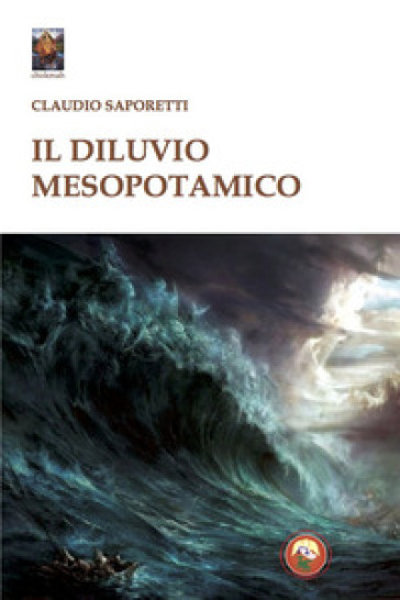 Il diluvio mesopotamico - Claudio Saporetti