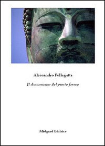 Il dinamismo del punto fermo - Alessandro Pellegatta