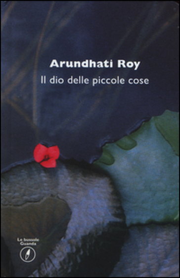 Il dio delle piccole cose - Arundhati Roy