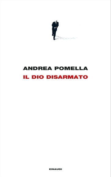 Il dio disarmato - Andrea Pomella