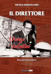 Il direttore. Oronzo Valentini