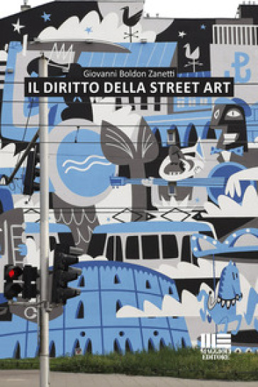 Il diritto della street art - Giovanni Boldon Zanetti