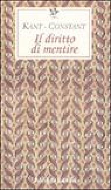 Il diritto di mentire - Immanuel Kant  NA - Benjamin Constant