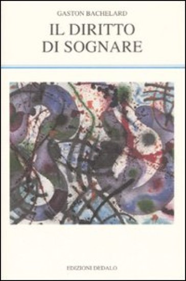 Il diritto di sognare - Gaston Bachelard