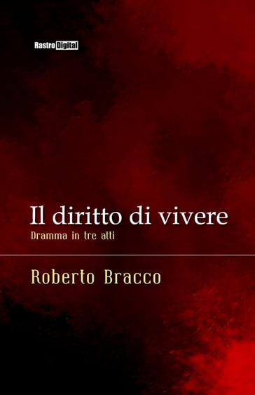 Il diritto di vivere - Roberto Bracco