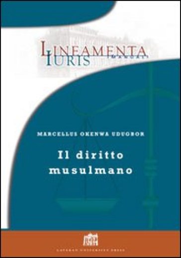 Il diritto musulmano - Marcellus O. Udugbor