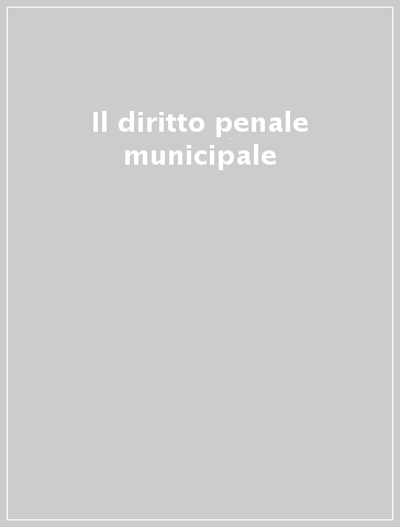 Il diritto penale municipale