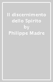 Il discernimento dello Spirito