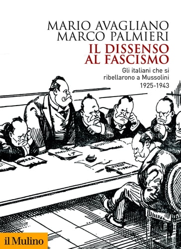 Il dissenso al fascismo - Mario Avagliano - Marco Palmieri