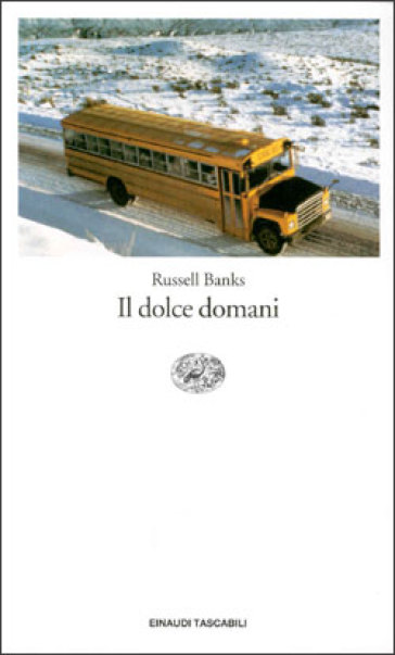 Il dolce domani - Russell Banks