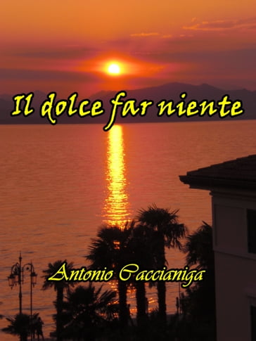 Il dolce far niente - Antonio Caccianiga