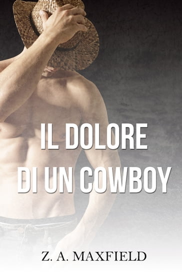 Il dolore di un cowboy - Z. A. Maxfield