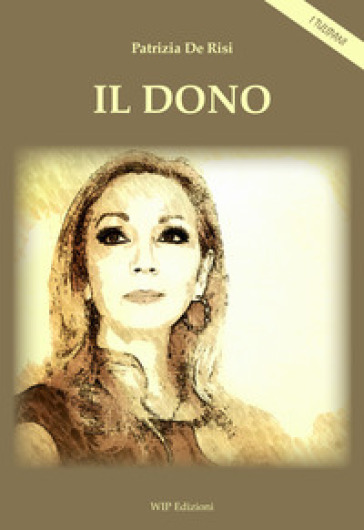 Il dono - Patrizia De Risi