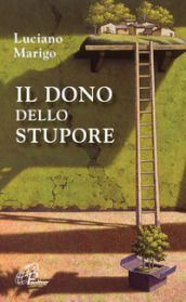 Il dono dello stupore