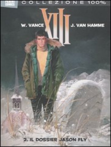 Il dossier Jason Fly. XIII. 2. - Jean Van Hamme - William Vance