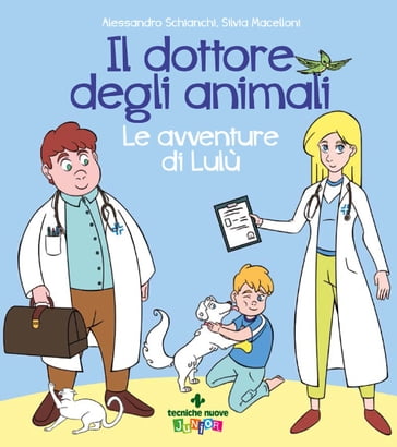 Il dottore degli animali - Alessandro Schianchi - Silvia Macelloni