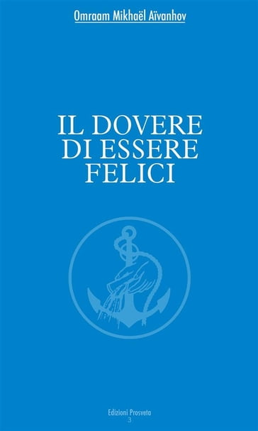 Il dovere di essere felici - Omraam Mikhael Aivanhov