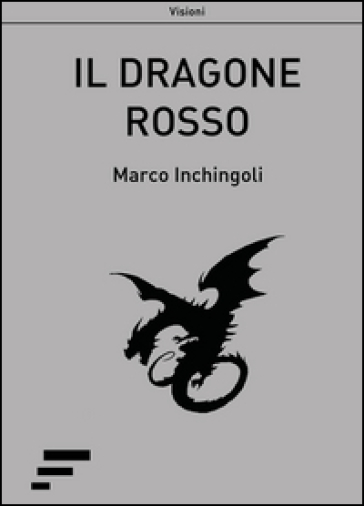 Il dragone rosso - Marco Inchingoli