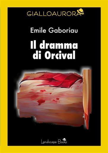 Il dramma di Orcival - Emile Gaboriau