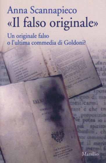 «Il falso originale». Un originale falso o l'ultima commedia di Goldoni? - Anna Scannapieco