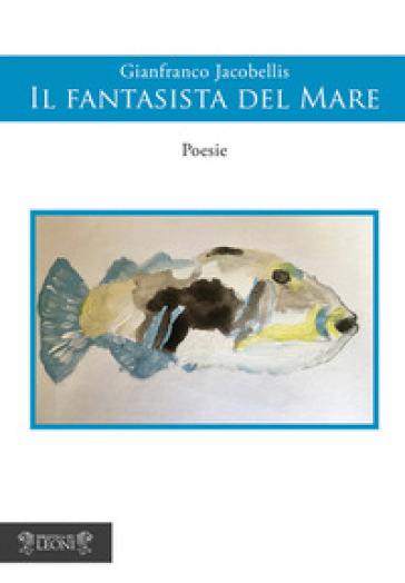 Il fantasista del mare - Gianfranco Jacobellis