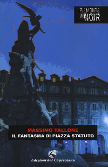 Il fantasma di piazza Statuto - Massimo Tallone