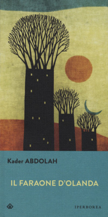 Il faraone d'Olanda - Kader Abdolah