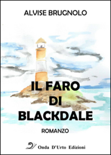 Il faro di Blackdale - Alvise Brugnolo