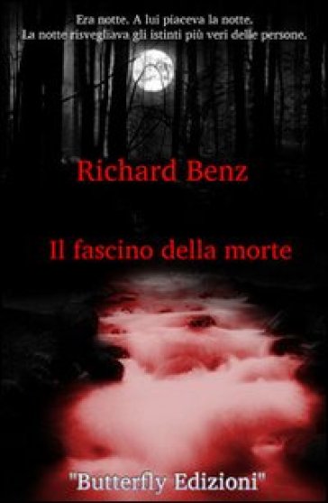 Il fascino della morte - Richard Benz