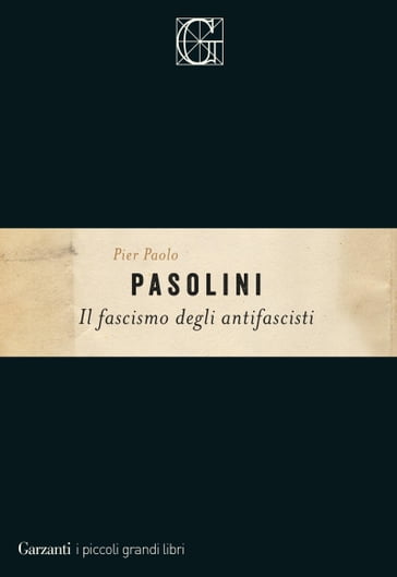 Il fascismo degli antifascisti - Pier Paolo pasolini