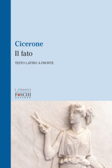 Il fato - Marco Tullio Cicerone