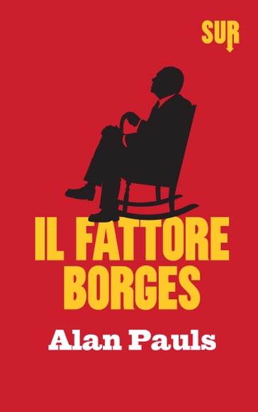 Il fattore Borges - Alan Pauls