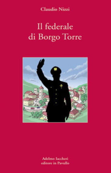 Il federale di Borgo Torre - Claudio Nizzi