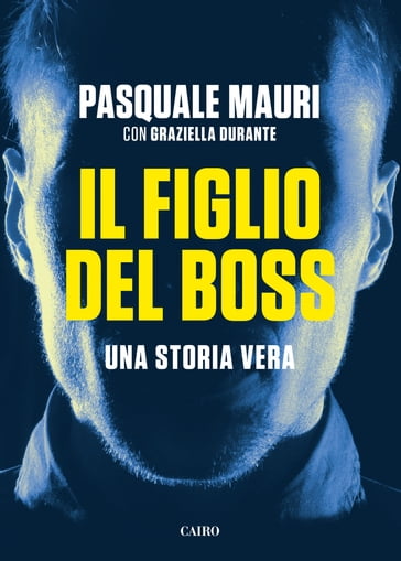 Il figlio del boss - Pasquale Mauri