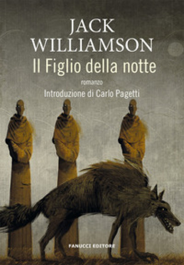 Il figlio della notte - Jack Williamson