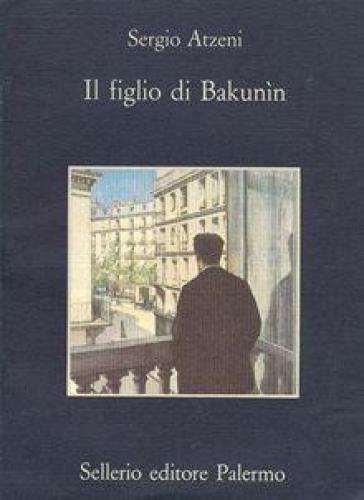 Il figlio di Bakunìn - Sergio Atzeni