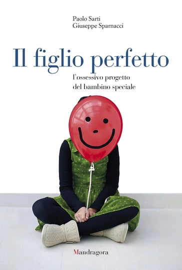 Il figlio perfetto - Giuseppe Sparnacci - Paolo Sarti